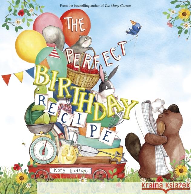 The Perfect Birthday Recipe Katy Hudson, Katy Hudson 9781474778077 Capstone Global Library Ltd