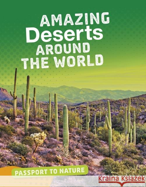 Amazing Deserts Around the World Rachel Castro 9781474781190 Capstone Global Library Ltd