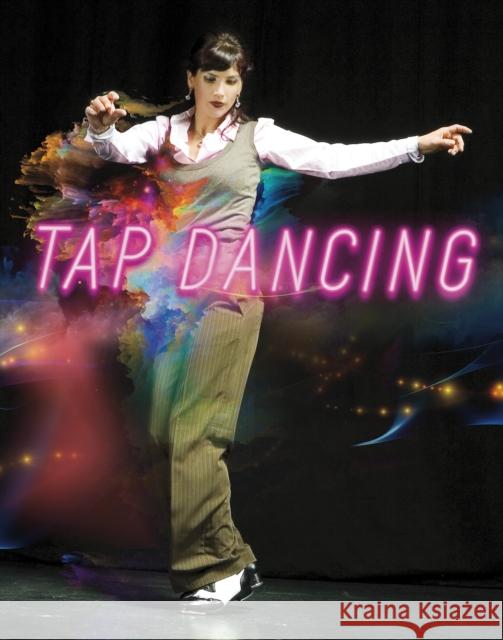 Tap Dancing Rebecca Rissman 9781474782364 Capstone Global Library Ltd