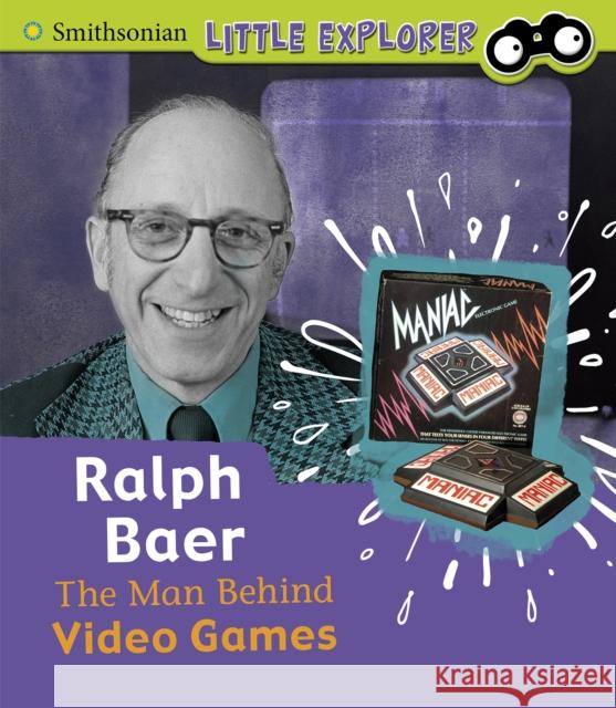 Ralph Baer: The Man Behind Video Games Nancy Dickmann 9781474786867 Capstone Global Library Ltd