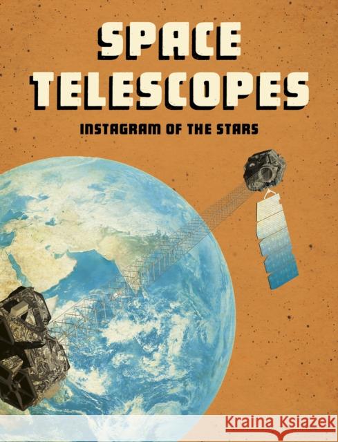 Space Telescopes: Instagram of the Stars LANGLEY  ANDREW 9781474788533