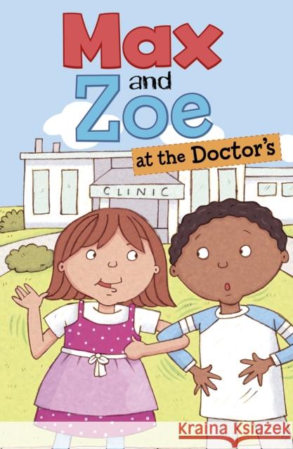 Max and Zoe at the Doctor's Shelley Swanson Sateren, Mary Sullivan 9781474790697