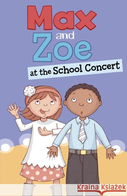 Max and Zoe at the School Concert Shelley Swanson Sateren, Mary Sullivan 9781474790710