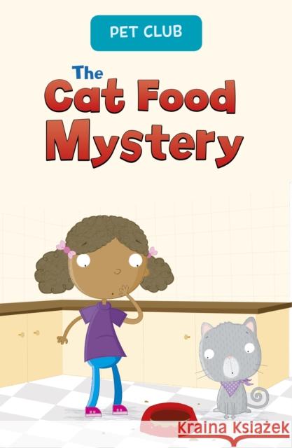 The Cat Food Mystery: A Pet Club Story Gwendolyn Hooks 9781474791564 Capstone Global Library Ltd