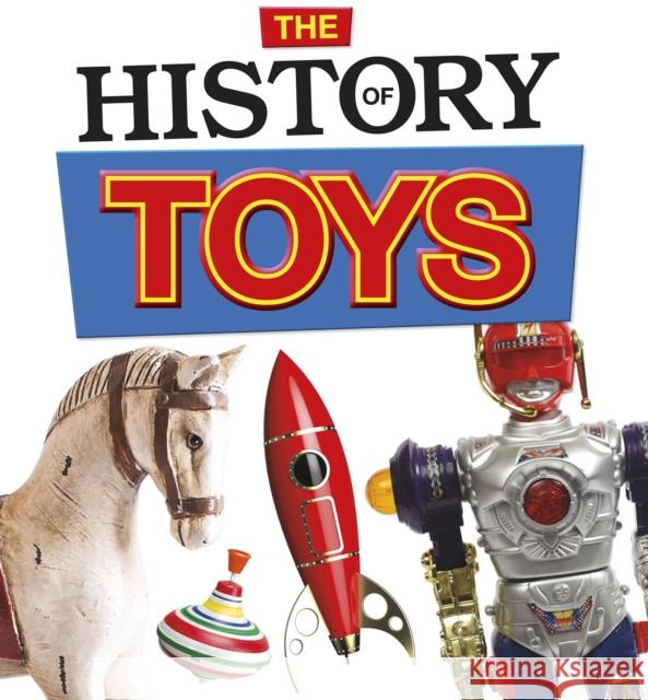 The History of Toys Helen Cox Cannons 9781474792608 Capstone Global Library Ltd