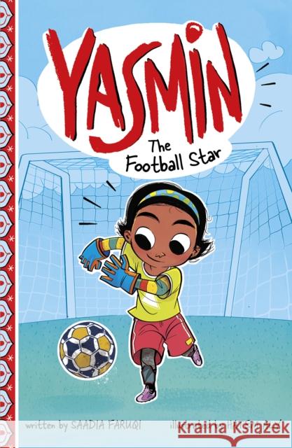 Yasmin the Football Star Saadia Faruqi 9781474793674