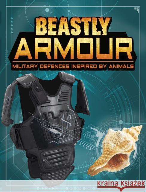 Beastly Armour: Military Defences Inspired by Animals Charles C. Hofer 9781474793858 Capstone Global Library Ltd