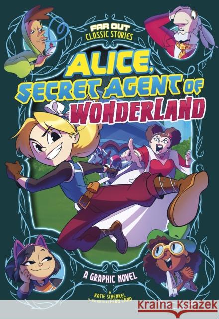 Alice, Secret Agent of Wonderland: A Graphic Novel Katie Schenkel 9781474794435 Capstone Global Library Ltd