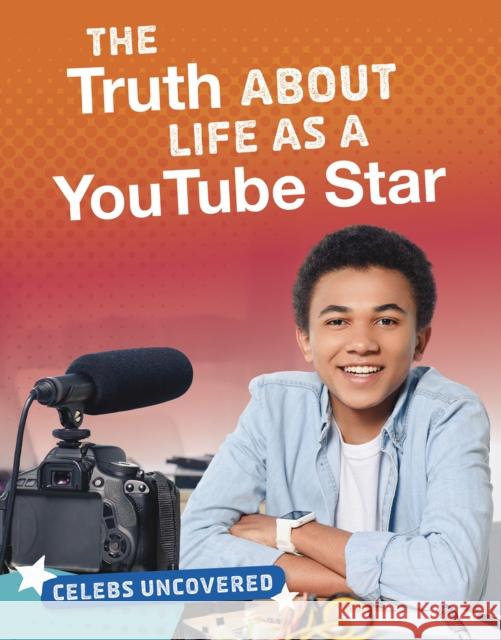 The Truth About Life as a YouTube Star Sarah Cords 9781474795609 Capstone Global Library Ltd