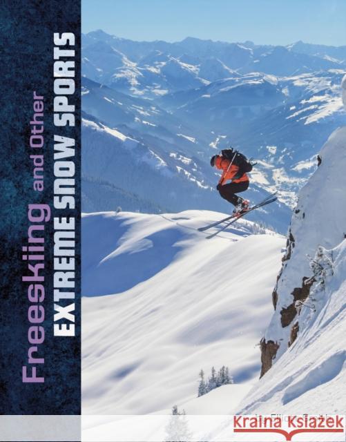 Freeskiing and Other Extreme Snow Sports Elliott Smith 9781474796811 Capstone Global Library Ltd