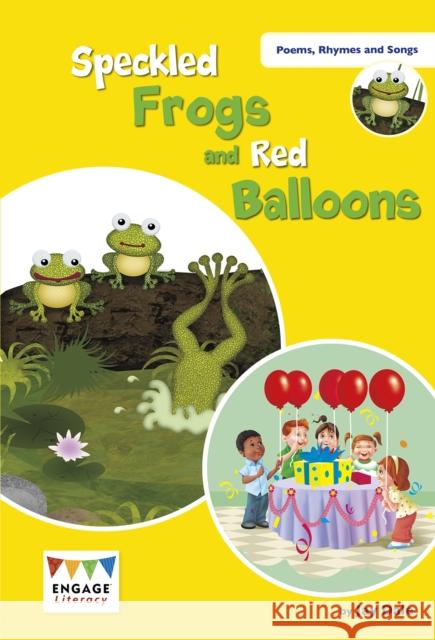 Speckled Frogs and Red Balloons: Levels 6-8 Jay Dale 9781474798280