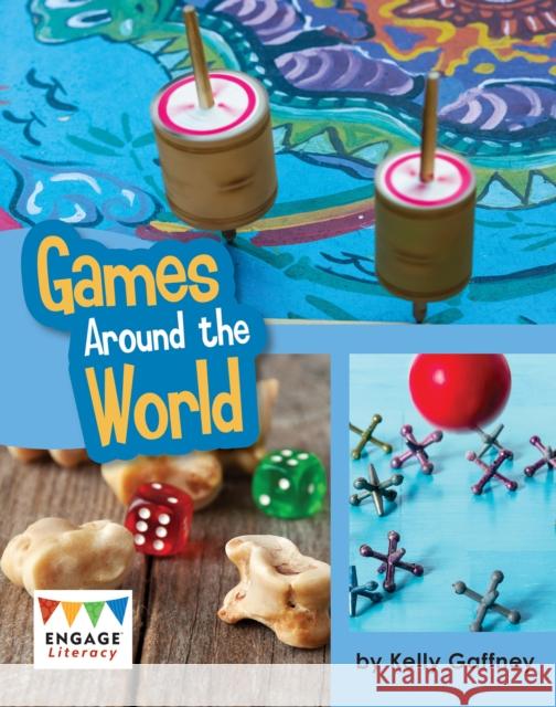 Games Around the World Kelly Gaffney 9781474799614 Capstone Global Library Ltd