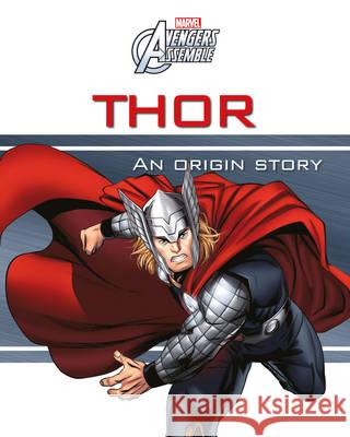 Marvel Avengers Assemble Thor An Origin Story Parragon Books Ltd   9781474877077 Parragon