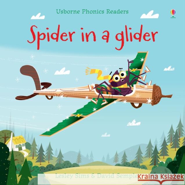 Spider in a Glider Sims, Lesley; Semple, David 9781474922104