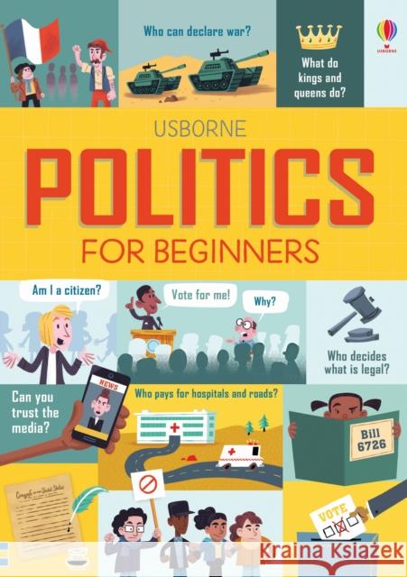 Politics for Beginners Frith Alex Hore Rosie Stowell Louie 9781474922524 Usborne Publishing Ltd