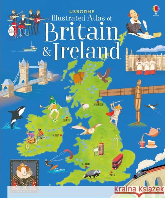 Usborne Illustrated Atlas of Britain and Ireland Megan Cullis 9781474936637