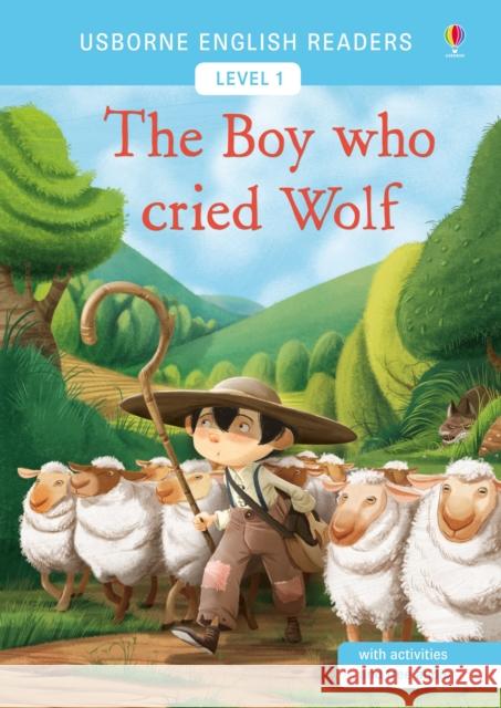 The Boy who cried Wolf MacKinnon, Mairi 9781474939928 Usborne Publishing Ltd