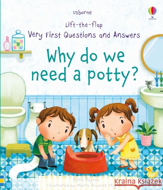 Very First Questions and Answers Why do we need a potty? Katie Daynes 9781474940627