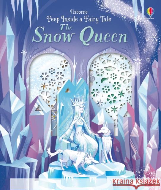 Peep Inside a Fairy Tale The Snow Queen Milbourne, Anna 9781474942980