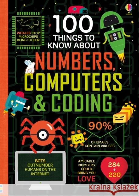 100 Things to Know About Numbers, Computers & Coding Rose Hall 9781474942997
