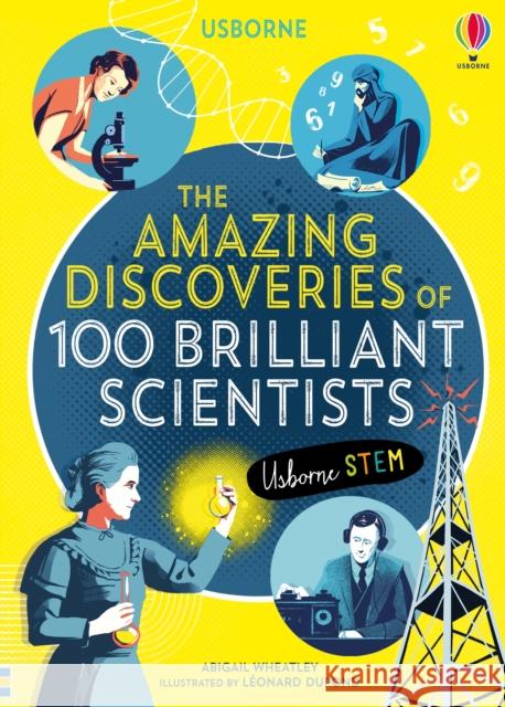 The Amazing Discoveries of 100 Brilliant Scientists Abigail Wheatley Rob Lloyd Jones  9781474950800 Usborne Publishing Ltd