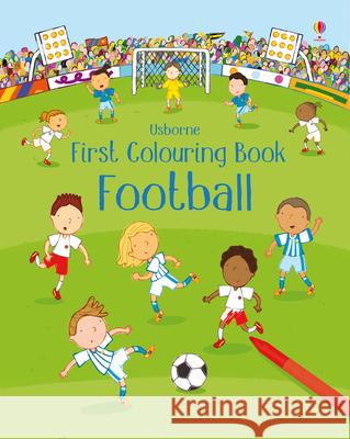 First Colouring Book Football Sam Taplin 9781474952729 Usborne Publishing