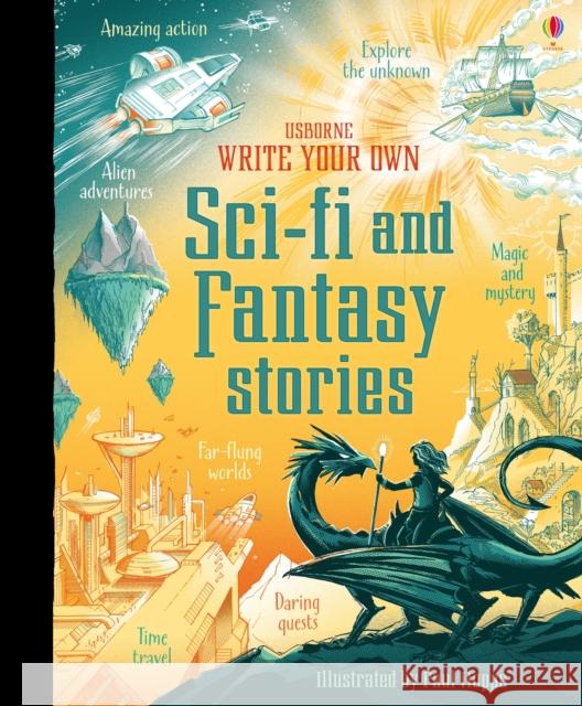 Write Your Own Sci-Fi and Fantasy Stories Andrew Prentice 9781474952880