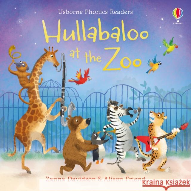 Hullabaloo at the Zoo Zanna Davidson Alison Friend  9781474958721 Usborne Publishing Ltd
