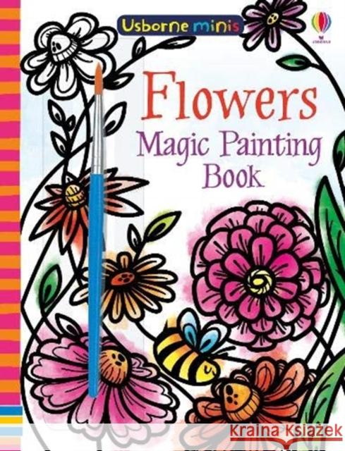 Flowers Magic Painting Book Fiona Watt 9781474960038 Usborne Publishing Ltd