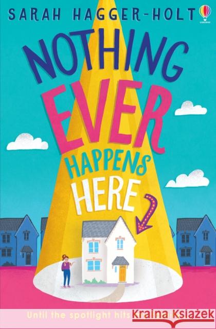 Nothing Ever Happens Here Hagger-Holt, Sarah 9781474966238