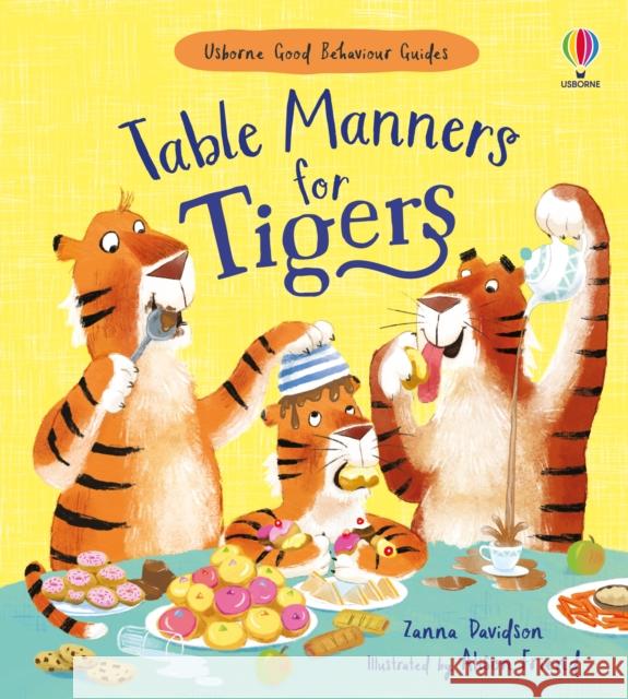 Table Manners for Tigers: A kindness and empathy book for children Susanna Davidson 9781474969192