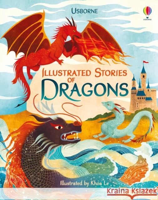 Illustrated Stories of Dragons Usborne 9781474969550