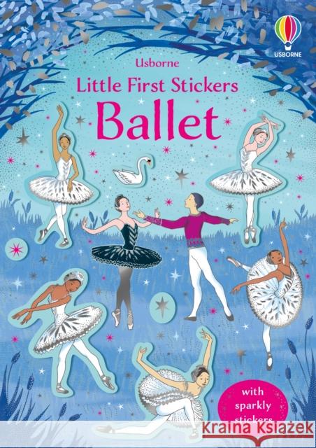 Little First Stickers Ballet Kirsteen Robson 9781474971324