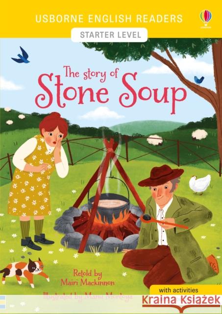 The Story of Stone Soup Mairi Mackinnon Manu Montoya  9781474972048 Usborne Publishing Ltd