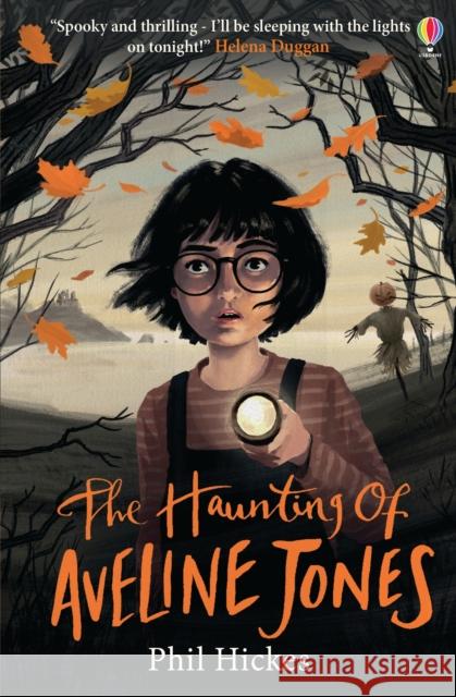 The Haunting of Aveline Jones Phil Hickes 9781474972147 Usborne Publishing Ltd