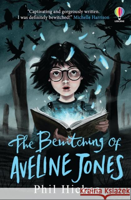 The Bewitching of Aveline Jones Phil Hickes 9781474972154 Usborne Publishing Ltd