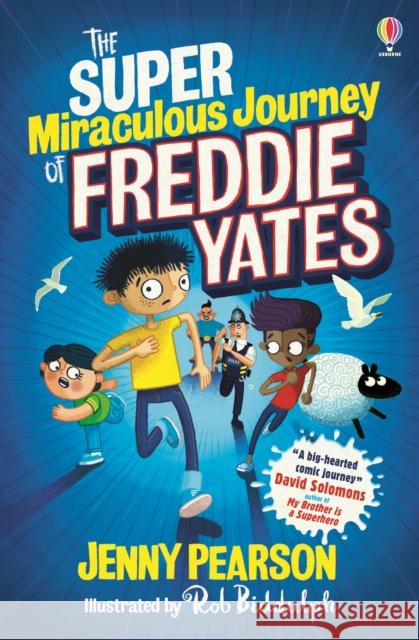 The Super Miraculous Journey of Freddie Yates Pearson, Jenny 9781474974042 Usborne Publishing Ltd