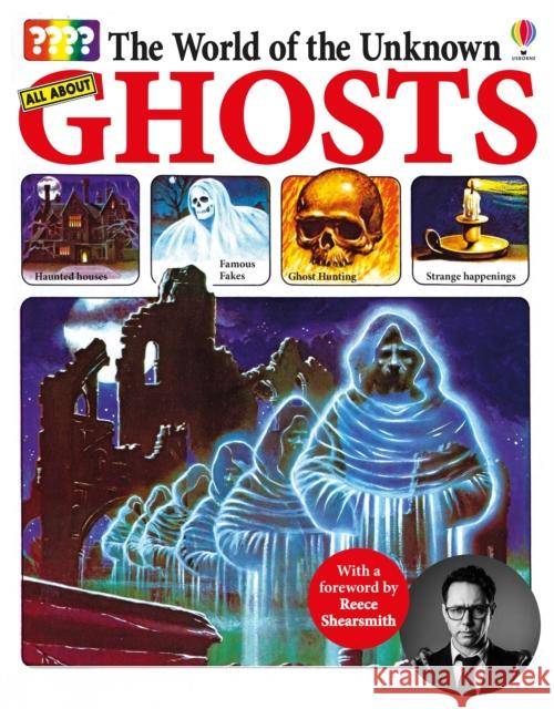 The World of the Unknown: Ghosts Christopher Maynard 9781474976688