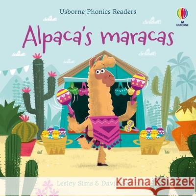 Alpaca's maracas Lesley Sims 9781474982283 Usborne Publishing Ltd