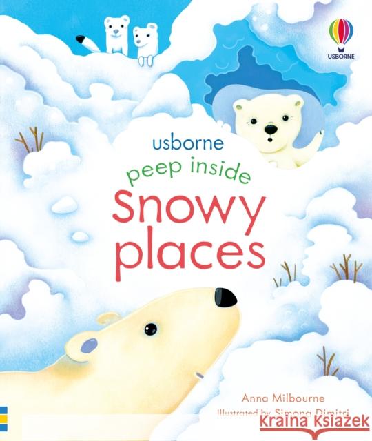 Peep Inside Snowy Places Anna Milbourne 9781474983808 Usborne Publishing Ltd