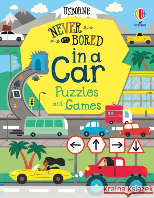 Never Get Bored in a Car Puzzles & Games Tom Mumbray 9781474985468