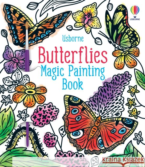 Butterflies Magic Painting Book Abigail Wheatley Abigail Wheatley Camilla Garofano 9781474986199