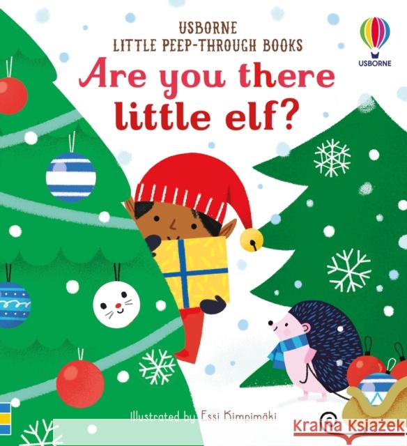 Little Peep-Through Books Are you there little Elf? SAM TAPLIN 9781474988827 Usborne Publishing Ltd