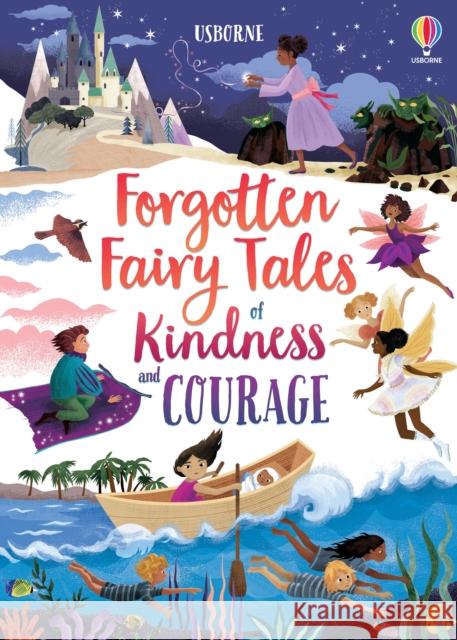 Forgotten Fairy Tales of Kindness and Courage Mary Sebag-Montefiore 9781474989657