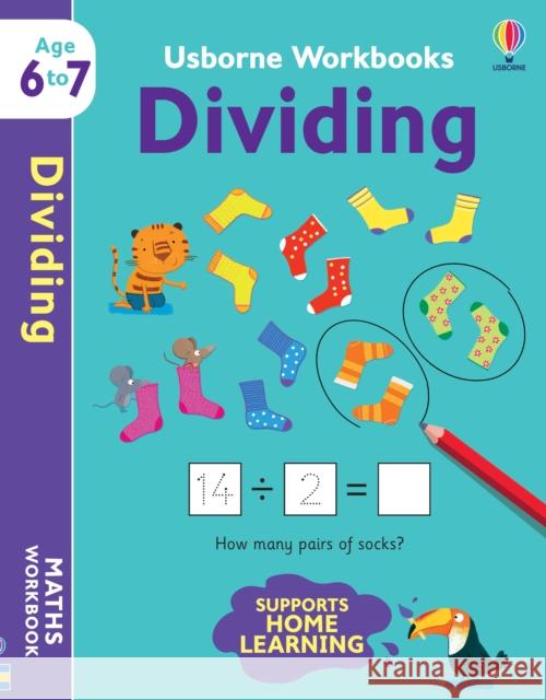 Usborne Workbooks Dividing 6-7 Holly Bathie Marta Cabrol  9781474991025