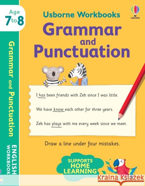 Usborne Workbooks Grammar and Punctuation 7-8 Hannah Watson (EDITOR) Hannah Watson (EDITOR) Elisa Paganelli 9781474991056 Usborne Publishing Ltd
