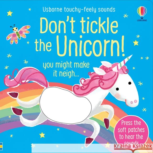 Don't Tickle the Unicorn! Sam Taplin Sam Taplin Ana Martin Larranaga 9781474993876