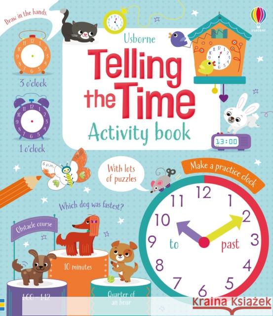 Telling the Time Activity Book Luana Rinaldo Rosie Dickins  9781474995405 Usborne Publishing Ltd