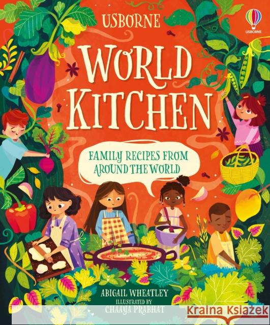 World Kitchen: A Children's Cookbook Abigail Wheatley 9781474998628