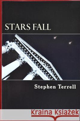 Stars Fall Stephen Terrell 9781475001839 Createspace